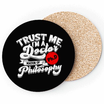 Discover Trust Me I'm A Ph.d Doctorate Philosophy Phd Coasters