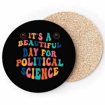 Discover Its a beautiful Day for Political Science Coasters