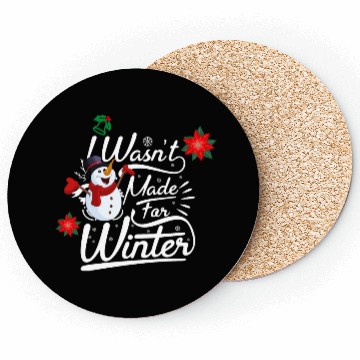 Discover I Wasn't Made For Winter ( Light) Coasters