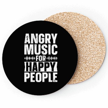 Discover Angry Music For Happy People Coasters
