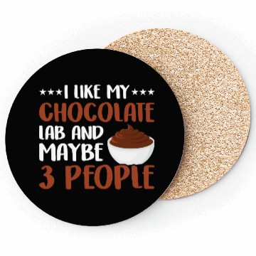 Discover I Like My Chocolate Lab And Maybe 3 People Coasters