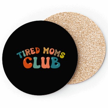 Discover Tired Moms Club - Mother's day Coasters