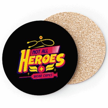 Discover Not All Heroes Wear Capes Coasters