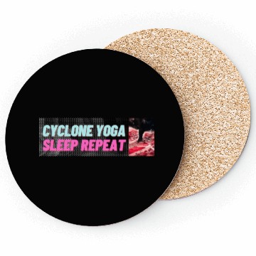Discover CYCLONE, YOGA, SLEEP, REPEAT EPIC STATEMENT Coasters