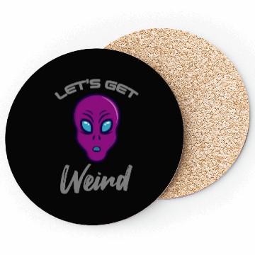 Discover Alien Funny LETS GET WEIRD Coasters