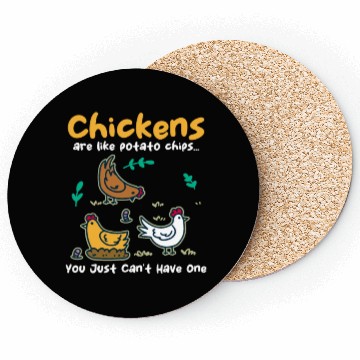 Discover Chickens Are Like Potato Chips Funny Chicken Coasters