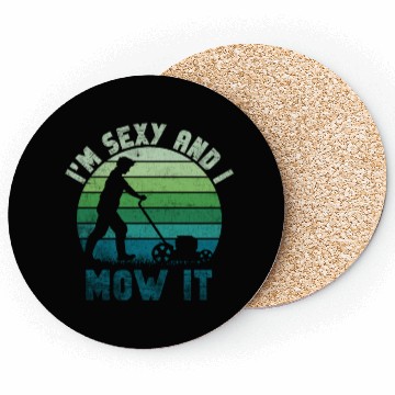 Discover I'm Sexy and I Mow It Lawn Mowing Gardening Lover Coasters