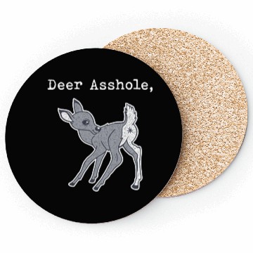 Discover DEER ASSHOLE Coasters