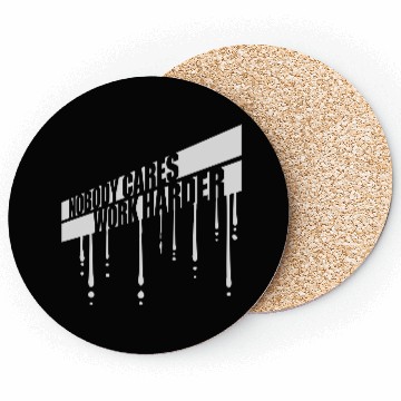Discover nobody cares work harder Coasters