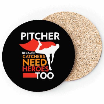 Discover Pitcher Because Catchers Need Heroes Too Player Coasters