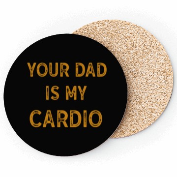 Discover Your Dad Is My Cardio Gym Exercise Humorous Coasters