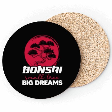 Discover Bonsai Small Tree Big Dreams Coasters