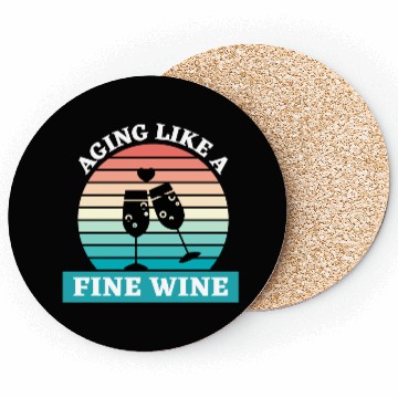 Discover Aging Like A Fine Wine Coasters