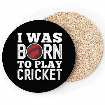 Discover I Was Born To Play Cricket Coasters