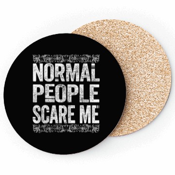 Discover Normal People Scare Me Coasters