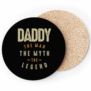 Discover Daddy The Man The Myth The Legend - Father Coasters