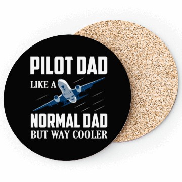 Discover Pilot Dad Like A Normal Dad But Way Cooler Airline Coasters