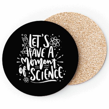 Discover Lets Have A Moment Of Science Teacher Student Gift Coasters