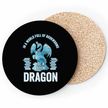 Discover In A World Full Of Bookworms Be A Book Dragon Coasters
