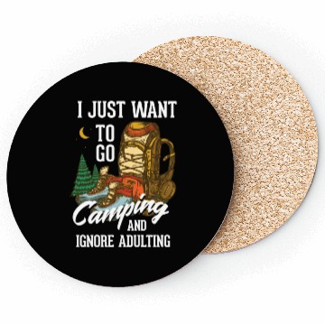 Discover I just want to go camping and ignore adulting Coasters