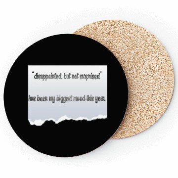 Discover “disappointed, but not surprised” proverbs life Coasters