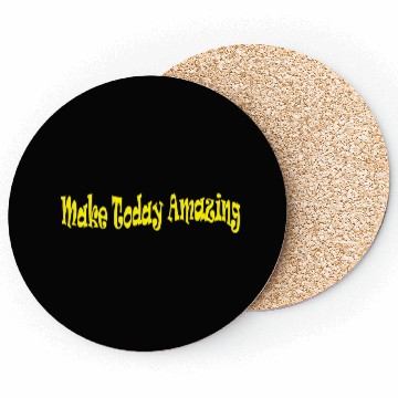 Discover Make today amazing - inspirational quote. Coasters