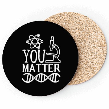 Discover You Matter Science Nerd Geek Teacher Student Gifts Coasters