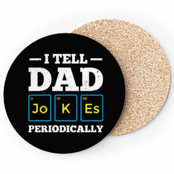 Discover I Tell Dad Jokes Periodically Periodic Table Coasters