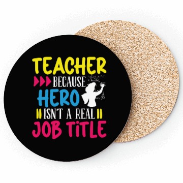 Discover Teacher hero isnt a real job title teachers school Coasters