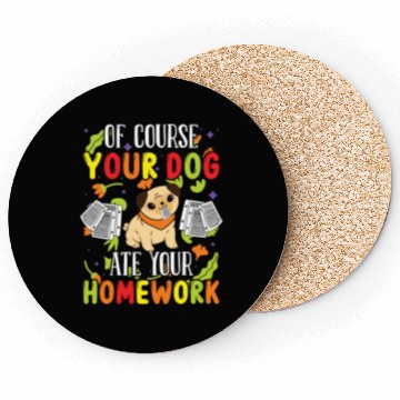 Discover Teacher your dog ate your homework teachers school Coasters