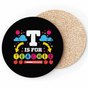 Discover Teachers t is for teacher school class teach Coasters