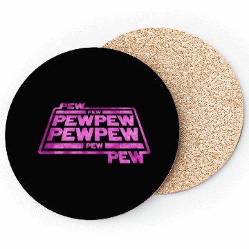 Discover Pew Pew Pew Coasters
