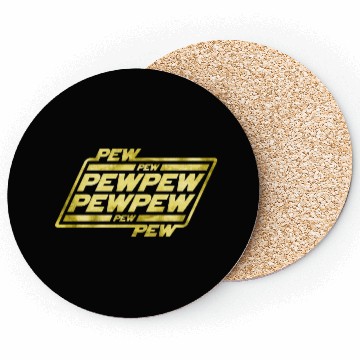 Discover Pew Pew Pew Coasters
