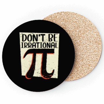 Discover Don't Be Irrational Math Lover Math Teacher Pi Day Coasters