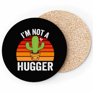 Discover I Am Not A Hugger Coasters