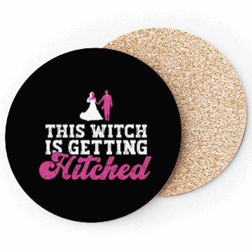 Discover This Witch Is Getting Hitched - Bride Bachelorette Coasters