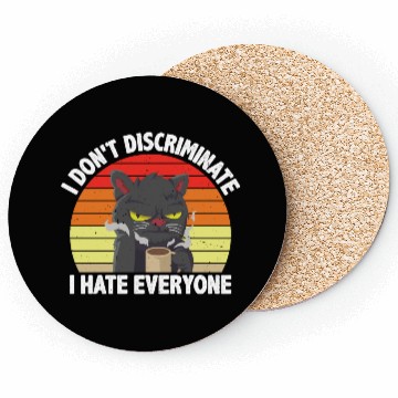 Discover I Don't Discriminate I Hate Everyone 13 Coasters