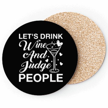 Discover Let's Drink Wine And Judge People 12 Coasters