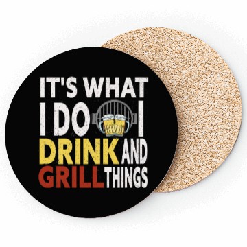 Discover Its What I Do Drink Grill Things Coasters