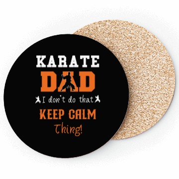 Discover Karate Dad I don't do that Keep Calm thing Coasters