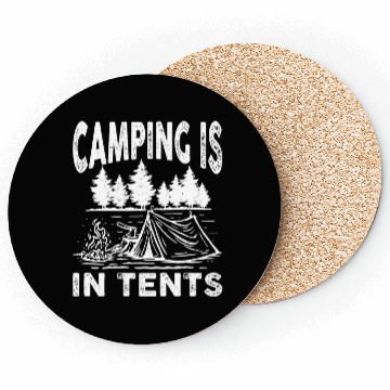 Discover Camping Is In Tents Coasters