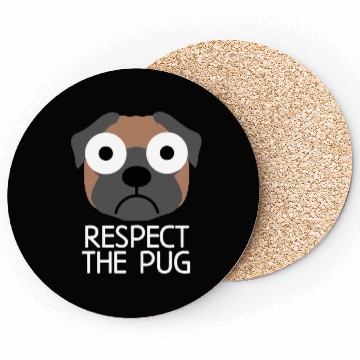 Discover Respect The Pug : Pug Dog Quote Coasters