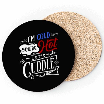 Discover I'm Cold You're Hot Let's Cuddle Funny Couples Coasters
