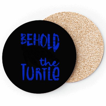 Discover Behold the Turtle Fun Turtle Lover Gifts Coasters