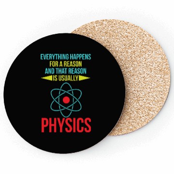 Discover Everything Happens For A Reason Funny Physics Scie Coasters