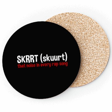 Discover Skrrt That Noise In Every Rap Song 2 Coasters