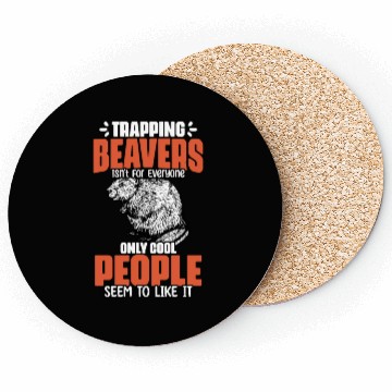 Discover Awesome Beaver Trapping For A Beaver Hunter Beaver Coasters