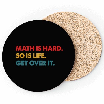 Discover Math Is Hard So Is Life Get Over It Vintage Coasters