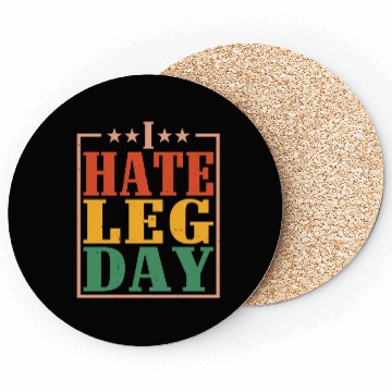 Discover I Hate Leg Day 14 Coasters