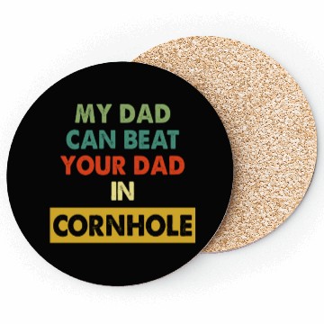 Discover My Dad Can Beat Your Dad In Cornhole Apparel Coasters